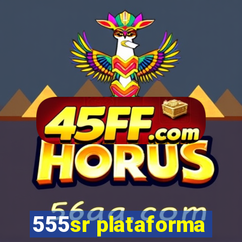 555sr plataforma